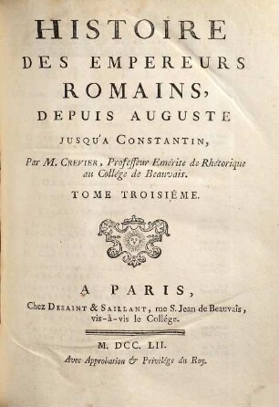 Histoire Des Empereurs Romains : Depuis Auguste Jusqu'À Constantin, 3