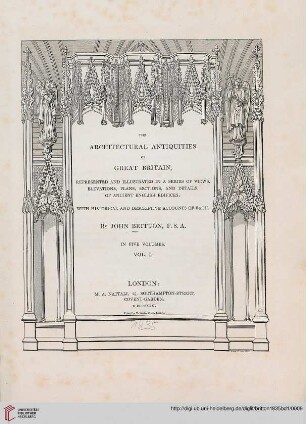 Band 1: The architectural antiquities of Great Britain: represented and illustrated in a series of views, elevations, plans, sections, and details, of ancient English edifices ; with historical and descriptive accounts of each