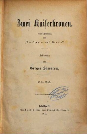 Um Szepter und Kronen : Zeitroman. 3,1, 3, Zwei Kaiserkronen ; 1