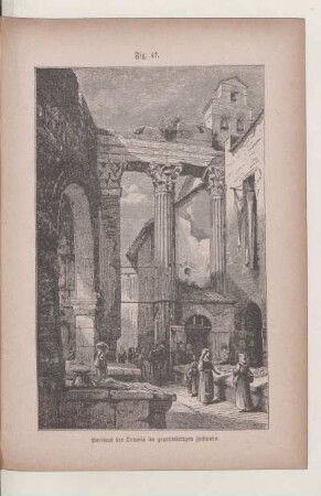 Fig. 47. Porticus der Octavia im gegenwärtigen Zustante