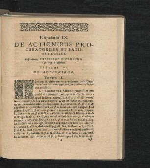 Disputatio IX. De Actionibus Procuratoribus Et Satisdationibus. Respondente Eberhardo Dickmanno. Titulus VI- XII.