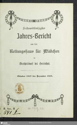 56.1907/08: Jahresbericht von dem Rettungshaus für Mädchen zu Berthelsdorf bei Herrnhut
