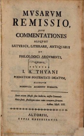 Mvsarvm remissio, sive commentationes aliqvot satyrici, literarii, antiqvarii et philologici argvmenti .... 1766, 1-20