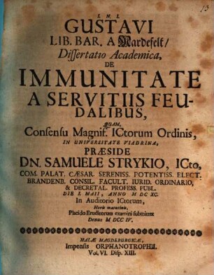 Gustavi Lib. Bar. A Mardefelt, Dissertatio Academica, De Immunitate A Servitiis Feudalibus