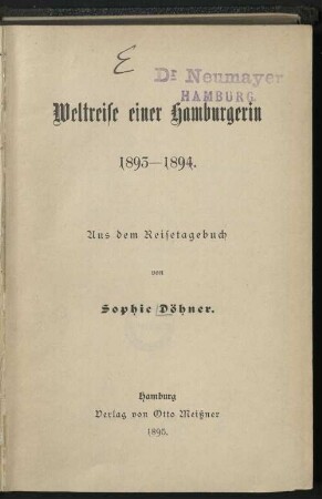 Weltreise einer Hamburgerin 1893 - 1894 : aus dem Reisetagebuch