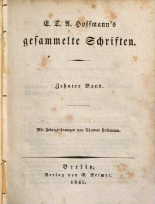 E. T. A. Hoffmann's gesammelte Schriften, 10. Enth.: Seltsame Leiden eines Theater-Direktors. Meister Floh