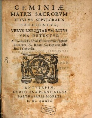 Geminiae Matris sacrorum titulus sepulchralis explicatus