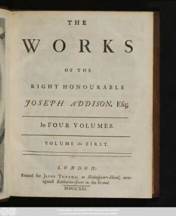 Vol. 1: The Works Of The Right Honourable Joseph Addison, Esq; : In Four Volumes