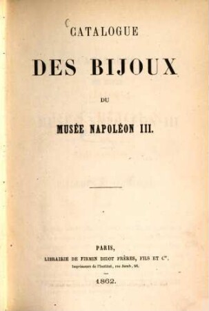 Catalogue des bijoux du musée Napoléon III : (Mit 2 Taff.)