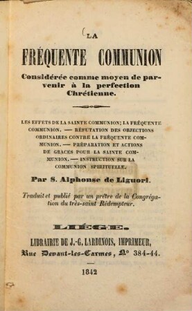 La fréquente communion considérée comme moyen de parvenir à la perfection chrétienne : Traduit et publié par un prêtre de la congrégation du très-saint Rédempteur
