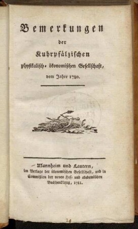 Bemerkungen der Kuhrpfälzischen physikalisch-ökonomischen Gesellschaft, vom Jahre 1780.