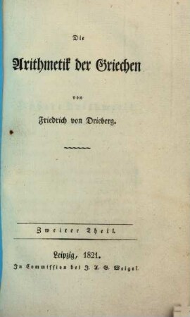 Die Arithmetik der Griechen. 2. 1821. - 144 S.