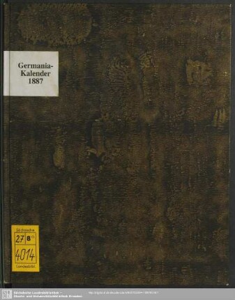 1887: Neuer Germania-Kalender : ein neuer vaterländischer Kalender für das Jahr ... verbunden mit dem Königlich Sächsischen concessionirten ... Dresdner Volks- und Geschichten-Kalender