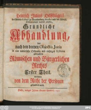 Erster Theil: Worinnen von dem Recht der Personen gehandelt wird.