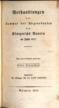 Verhandlungen der Kammer der Abgeordneten des Königreichs Bayern. Beilagenband. 1837,3