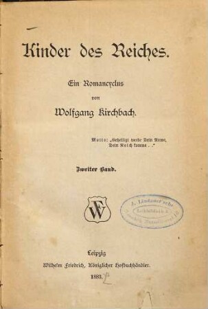 Kinder des Reiches : Ein Romancyclus von Wolfgang Kirchbach, 2