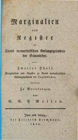 Marginalien und Register zu Kants metaphysischen Anfangsgründen der Sittenlehre : zu Vorlesungen, 2. Marginalien und Register zu Kants metaphysischen Anfangsgründen der Tugendlehre