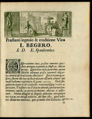 Praestanti ingenio & eruditione Viro L. Begero, S. D. E. Spanhemius.