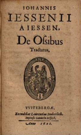 Johannis Iessenii A Iessen, De Ossibus Tractatus