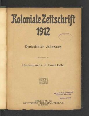 13.1912: Koloniale Zeitschrift : Zeitschrift des Deutsch-Nationalen Kolonialvereins