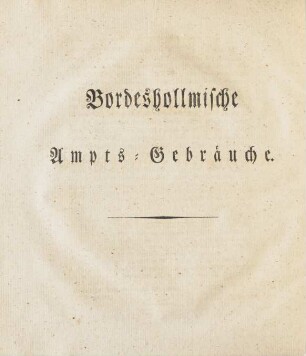 Bordeshollmische Ampts-Gebräuche.