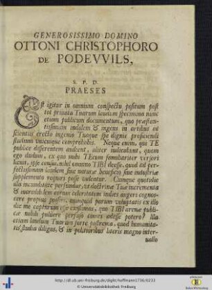 Generosissimo Domino Ottoni Christophoro de Podewills S. P. D. Praeses.