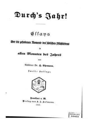 Durch's Jahr! : Essays über die gehobenen Momente des jüdischen Pflichtlebens in allen Monaten des Jahres / H. Ehrmann