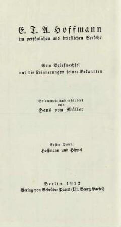 Bd. 1: Hoffmann und Hippel : das Denkmal einer Freundschaft ; mit einer allegorischen Malerei des jungen Hoffmann und drei Facsimiles