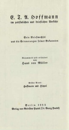 Bd. 1: Hoffmann und Hippel : das Denkmal einer Freundschaft ; mit einer allegorischen Malerei des jungen Hoffmann und drei Facsimiles