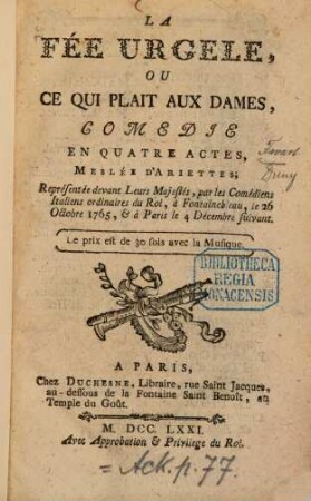 La Fée Urgele ou ce qui plait aux dames : comédie en quatre actes, meslée d'Ariettes