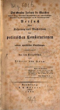 Des Joseph de Maistre Versuch über Ursprung und Wachsthum der politischen Constitutionen und anderer menschlichen Einrichtungen