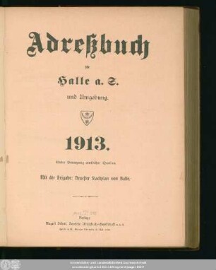 1913: Adreßbuch für Halle a. d. S. und Umgebung : unter Benutzung amtlicher Quellen
