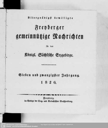 27.1826: Freiberger gemeinnützige Nachrichten für das Königl. Sächsische Erzgebirge : zum Besten des Nahrungsstandes, Bergbaues und der vaterländischen Geschichte