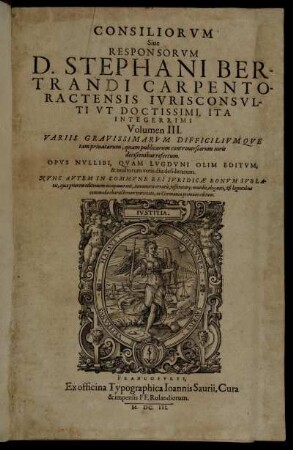 3: Consiliorum Sive Responsorum D. Stephani Bertrandi Carpentoractensis ... Volumen .... 3