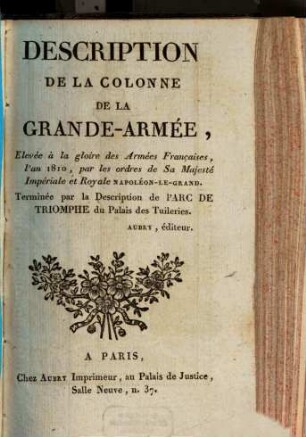 Description de la Colonne de la Grand-Armée : elevée à la gloire des Armées Françaises l'an 1810 par les ordres de sa Majesté Imperiale et Royale Napoléon-le-Grand