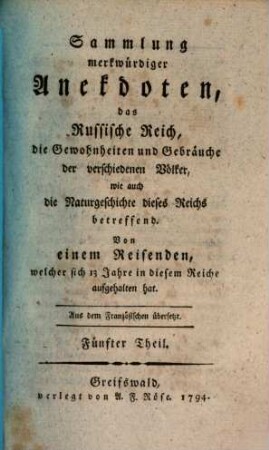 Sammlung merkwürdiger Anekdoten, das Russische Reich, die Gewohnheiten und Gebräuche der verschiedenen Völker, wie auch die Naturgeschichte dieses Reichs betreffend, 5