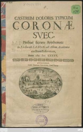 Castrum Doloris Typicum Coronae Svec. Piissimo sacrato anathemate In Electorali Saxon. ad Albim Academica erectum & devotum : Anno MDC LXXXV.