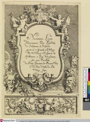 Nouveaux Livre d'Ornements, Pour Lutillitée des Sculpteurs, et Orfevres Inventé et Gravéz á La Haye Par D. Marot. Architecte de Guilliaume III Roy d'Angleterre fait avec Previllege des États Generaux des Provinces Unie Et des États d'Hollande et de West Frise