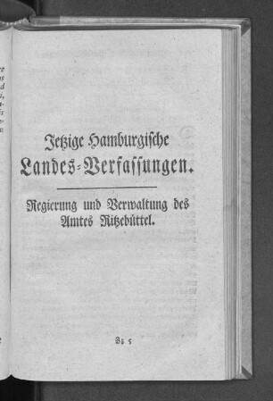 Jetzige Hamburgische Landes=Verfassungen. Regierung und Verwaltung des Amtes Ritzebüttel.