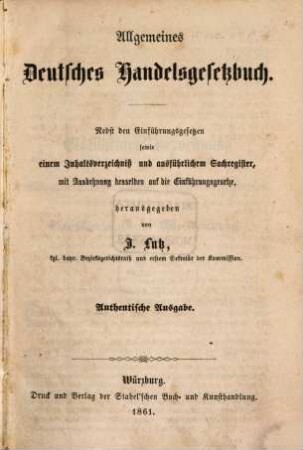 Allgemeines Deutsches Handelsgesetzbuch : Nebst den Einführungsgesetzen sowie einem Inhaltsverzeichniß und ausführlichen Sachregistern, 1