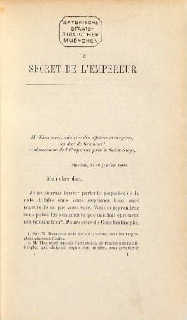 Le secret de l'Empereur : correspondance confidentielle et inédite échangée entre M. Thouvenel, la Duc de Gramont et le Genéral Comte de Flahault ; 1860 - 1863, I