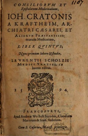 Consiliorum, Et Epistolarum Medicinalium, Joh. Cratonis A Kraftheim, Archiatri Caesarei ... Liber .... 5