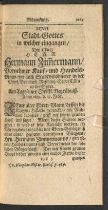 XCVII. Stadt-Gottes in welcher eingangen/ Der Herr Hermann Zim[m]ermann ... Am Tage seiner ... Begräbniß ...