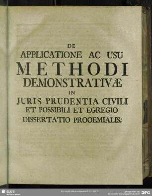 De Applicatione Ac Usu Methodi Demonstrativae In Iuris Prudentia Civili Et Possibili Et Egregio Dissertatio Prooemialis