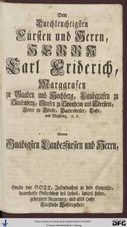Dem Durchleuchtigsten Fürsten und Herrn, Herrn Carl Friderich, Marggrafen zu Baaden und Hochberg ...