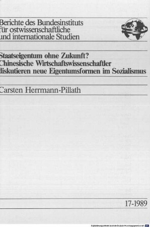 Staatseigentum ohne Zukunft? : chinesische Wirtschaftswissenschaftler diskutieren neue Eigentumsformen im Sozialismus