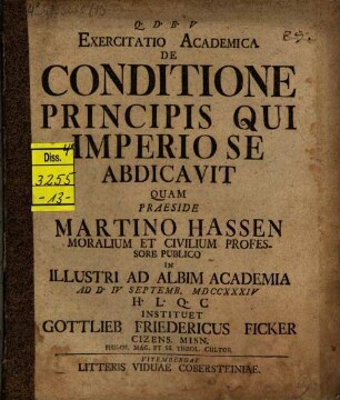 Exercitatio acad. de conditione principis qui Imperio se abdicavit
