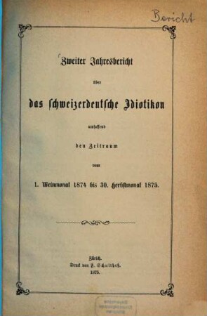 Jahresbericht über das Schweizerdeutsche Idiotikon. 1874/75 = Jahresbericht 2. - 1875