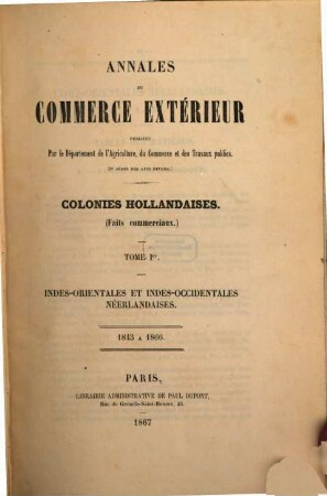 Annales du commerce extérieur. Colonies hollandaises. Faits commerciaux. 1. 1843/66
