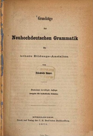 Grundzüge der neuhochdeutschen Grammatik für höhere Bildungs-Anstalten